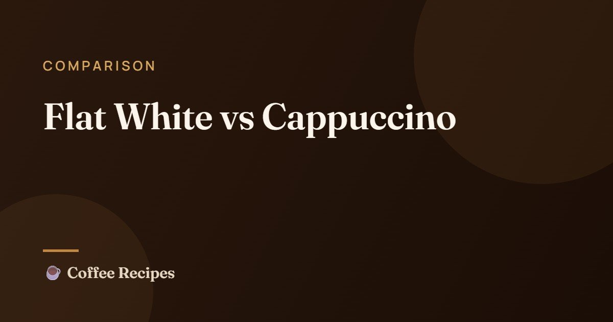 Flat White vs Cappuccino: The Definitive Foam Comparison